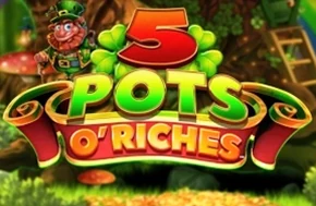 5 Pots O' Riches
